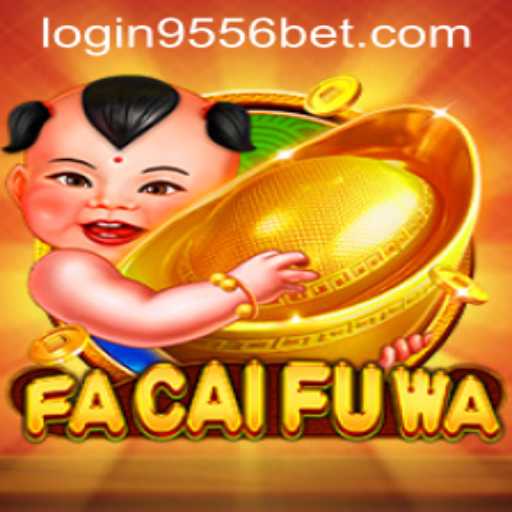 Exploring the Exciting World of FaCaiFuWa and Navigating 9556bet PH Login