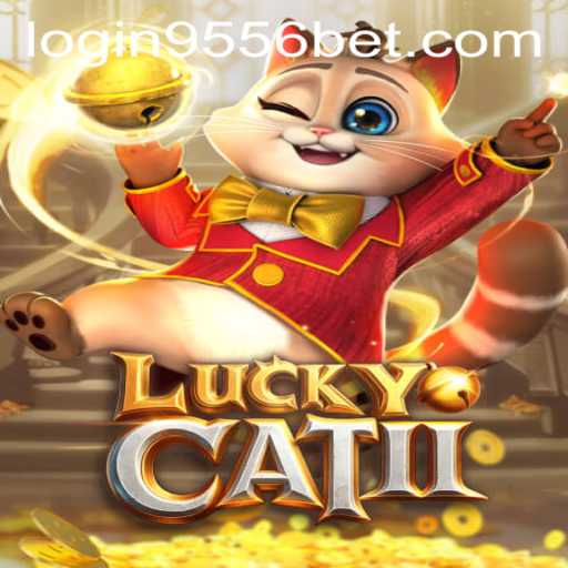 Dive into the World of LuckyCatII and Discover the Excitement of 9556bet PH Login