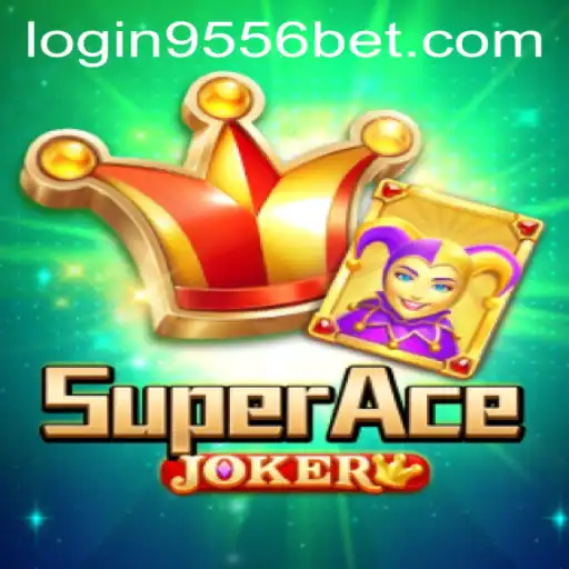 Exploring the Exciting World of SuperAceJoker and 9556bet PH Login